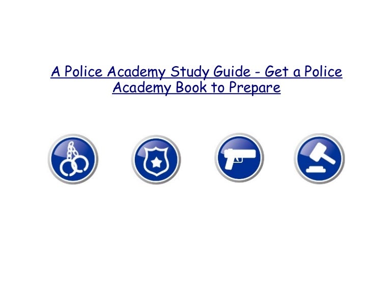 Police Academy Study Guide California – IYYCYC