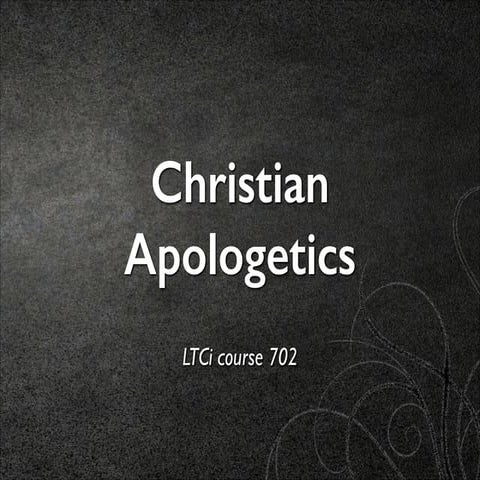 Christian Apologetics Session 1
