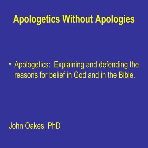 Power Point: Apologetics Without Apologies (March, 2005, San Antonio)