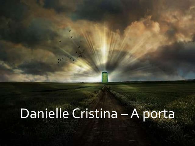A porta - Danielle Cristina | PPTX