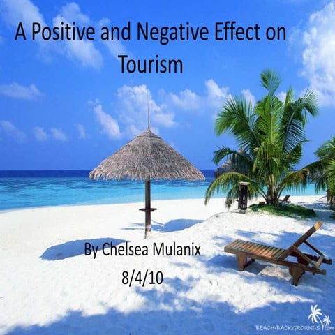 A positive and negative effect on tourism