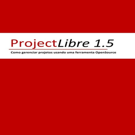 Apostila - ProjectLibre 1.5
