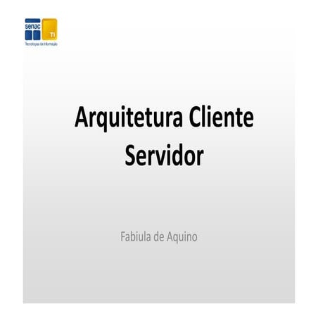Apostilas - cliente servidor - aula 1 - fabiula