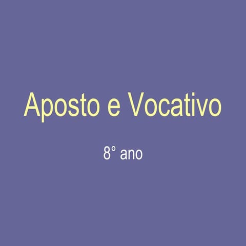 Aposto e vocativo