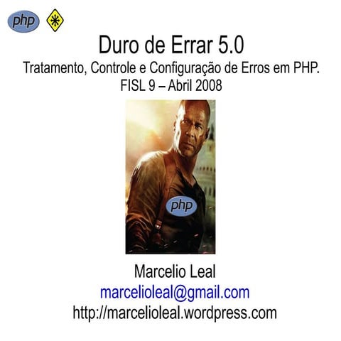 Duro de Errar 5.0 - Tratamento, Controle e Configuração de Erros em PHP 5.