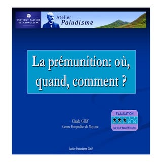 La prémunition: quand, où, et comment?