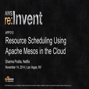AWS re:Invent 2014 talk: Scheduling using Apache Mesos in the Cloud