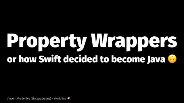Property Wrappers or how Swift decided to become Java