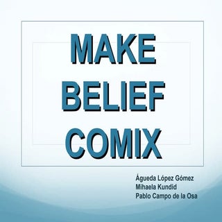 Make beliefs comix