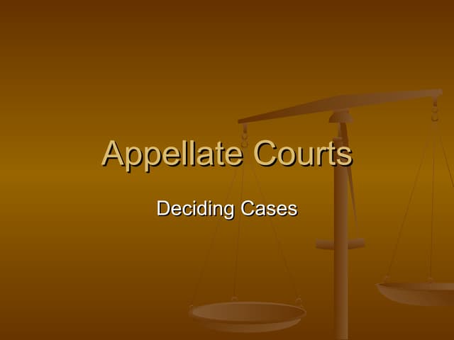 Appellate Courts - Deciding Cases