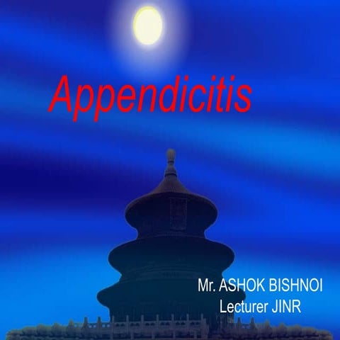 PPT on Appendicitis by Mr. ASHOK BISHNOI