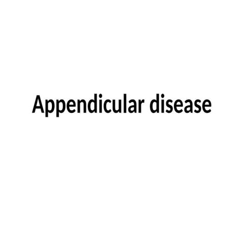 Appendiceitis, Appendecular mass and appendicular diseases .pptx