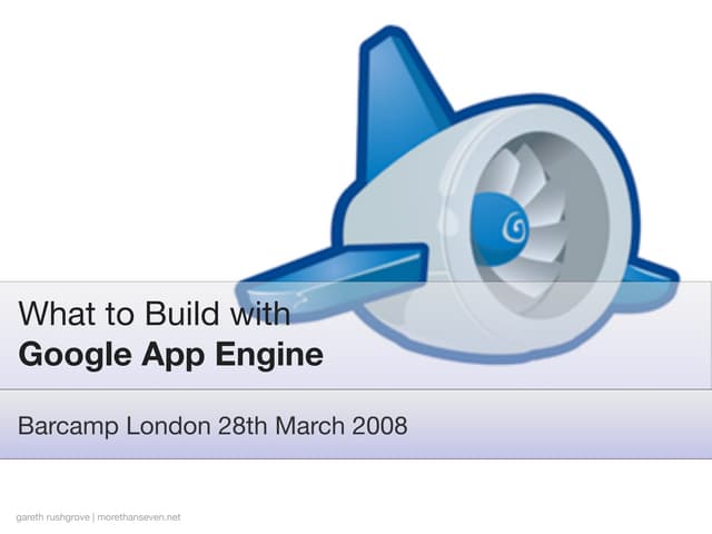 What to Build with Google App Engine