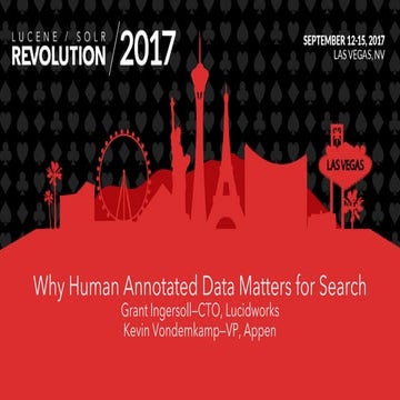 Why Human Annotated Data Matters for Search - Grant Ingersoll, Lucidworks & K...