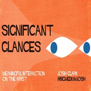 Significant Glances: Meaningful Interaction on the Wrist