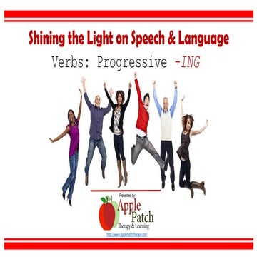 Shining the Light on Speech & Language: Progressive Verbs -ING