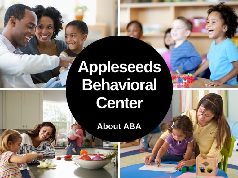 Appleseeds Behavioral Center About ABA