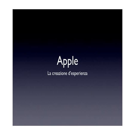 Apple - La creazione d’esperienza