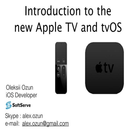 Lviv MD Day 2015 Олексій Озун "Introduction to the new Apple TV and TVos"