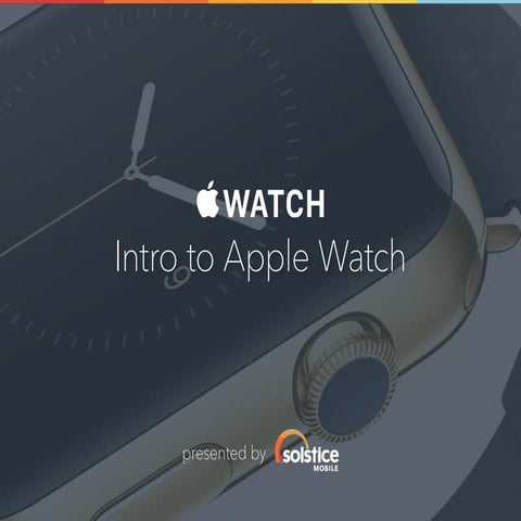 Intro to Apple Watch