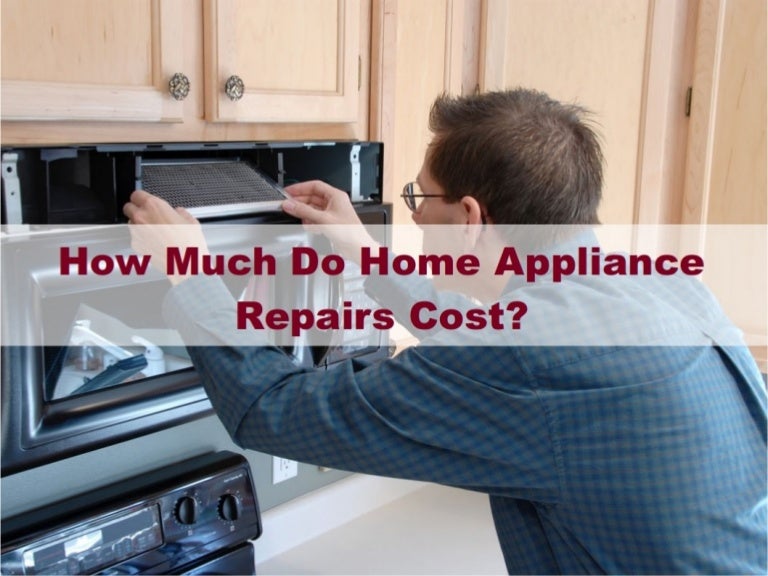 How Much Do Home Appliance Repairs Cost?