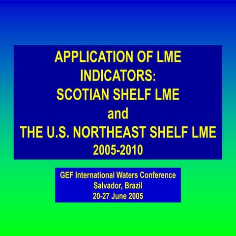 Application of LME Indicators: Scotian Shelf LME and the US Northeast Shelf L...