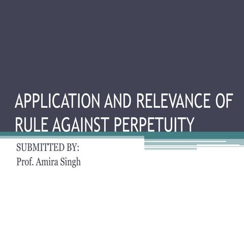 Application and relevance of rule against perpetuity