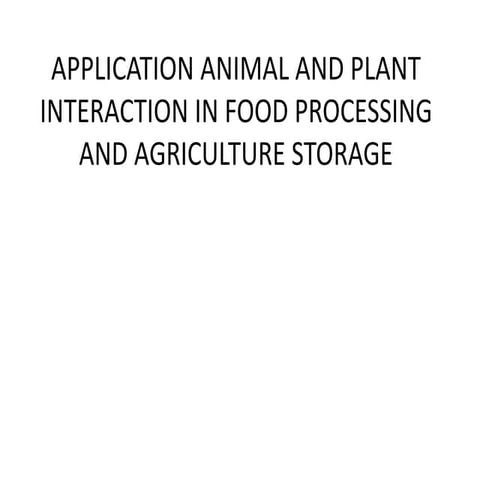 Application animal and plant interaction in food processing