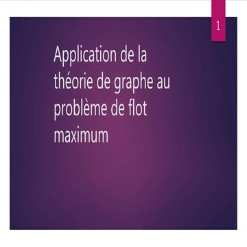 Application de la théorie de graphe au problème de flot maximum