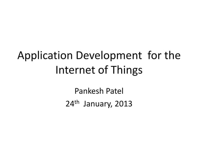 Application development for the internet of things | PPT