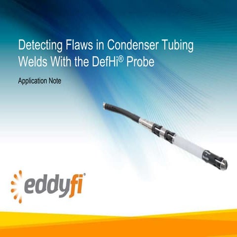 Detecting Flaws in Condenser Tubing Welds With the DefHi® Probe