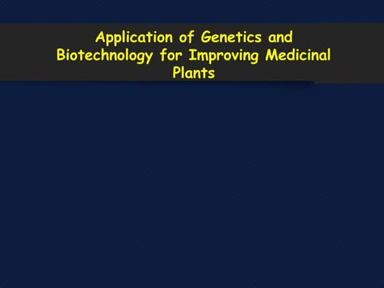 Application of Biotechnology for Improving Medicinal Plants.pptx