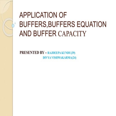 Application of buffers,buffers equation and buffer capacity