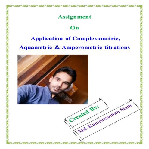 Application of complexometric, aquametric &amp; amperometric titrations