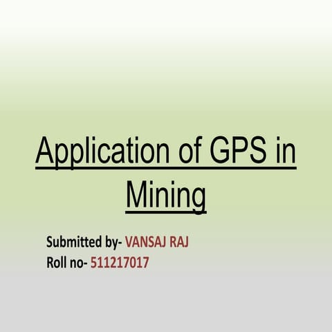 gps system and application in mining | PPTX