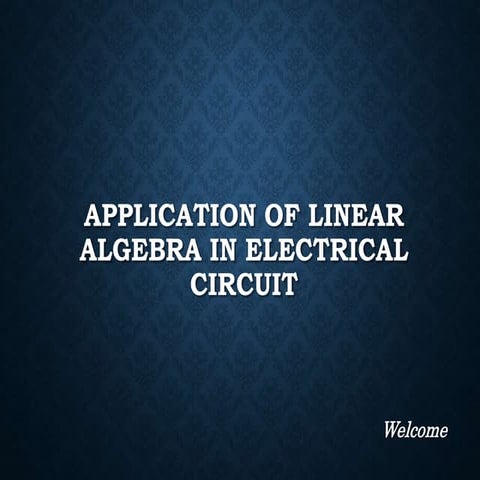 Application of Linear Algebra in Electrical Circuit