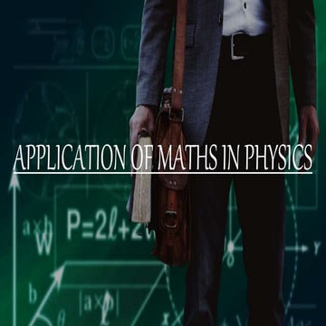 Application of maths in physics in every day of life.pptx | Physics ...