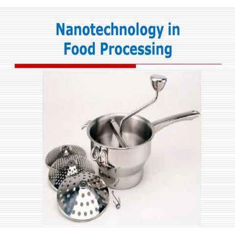 Application of nanotechnology in food processing | PPTX