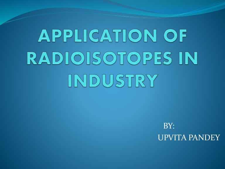 Application of radioisotopes in industry