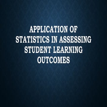 Application of Statistics in Assessing Student Learning Outcomes.pptx