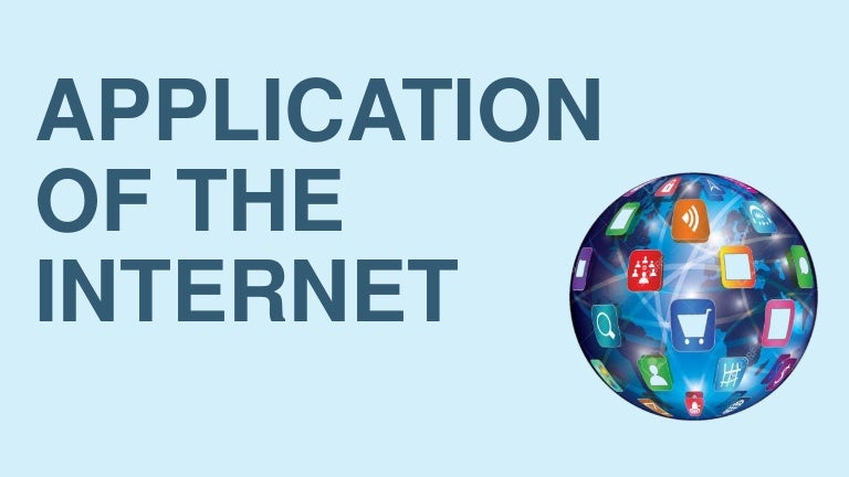 Application of the internet
