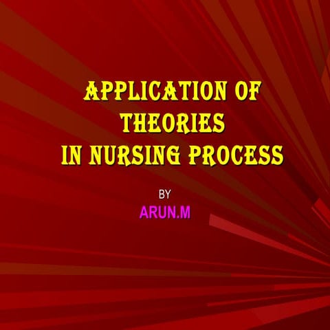 Application of theories in nursing process