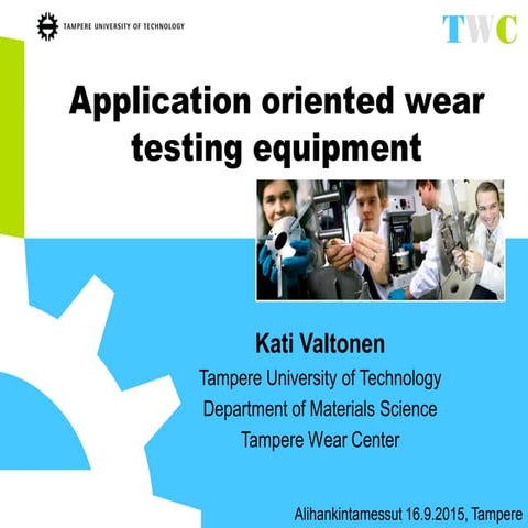Application oriented wear testing equipment