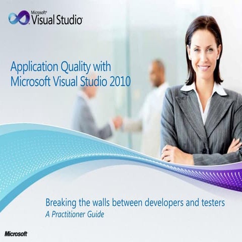 Application quality with_vs2010_a_practitioner_guide_final