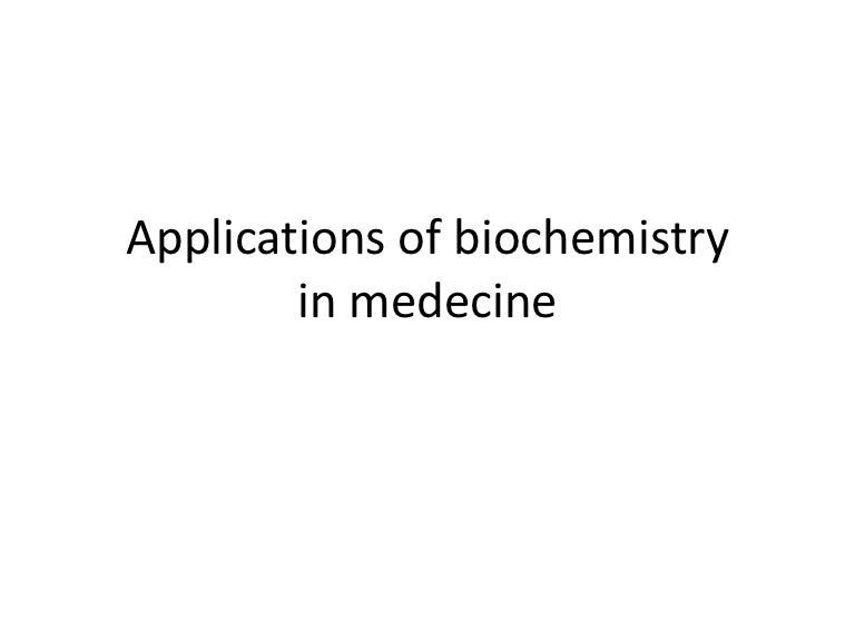 Applications of biochemistry