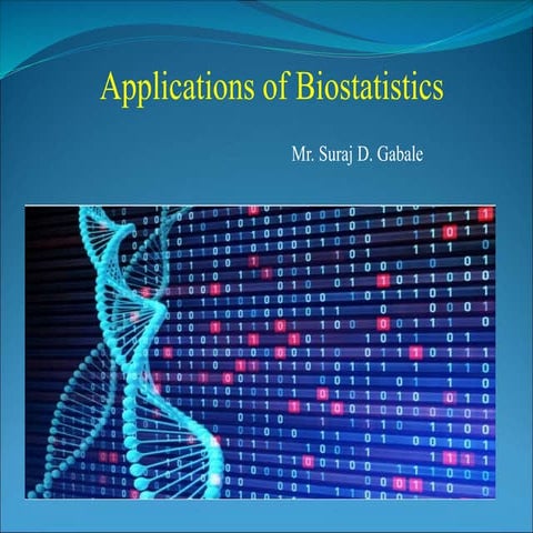Applications of Biostatistics in life sciences