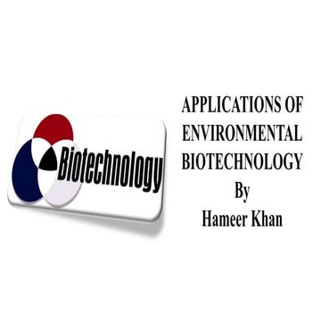 Applications of environmental biotechnology by Hameer Khan