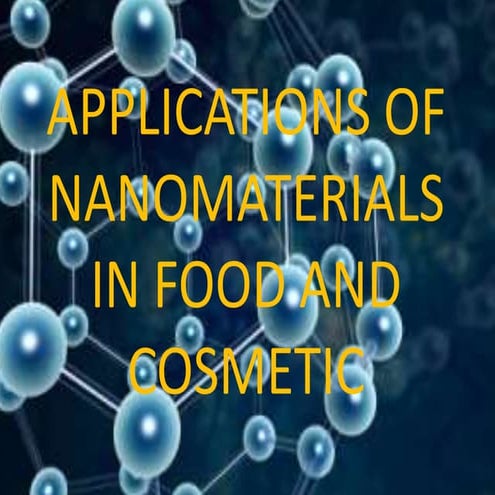 Applications of nanomaterials in food and cosmetic