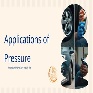Applications of Pressure.pptxnfsrjeryauw56ue5ueiryi | PPTX