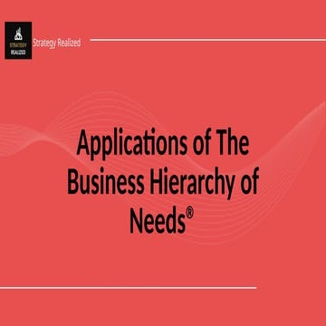 Applications of The Business Hierarchy of Needs®